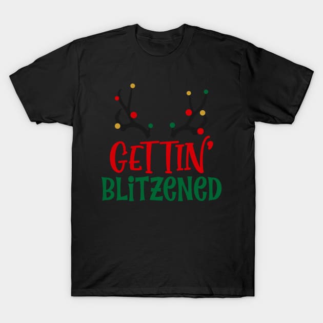 Gettin' Blitzened Funny Ugly Xmas Ugly Christmas T-Shirt by fromherotozero